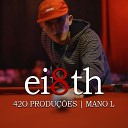 420 PRODU ES feat MANO L - EI8TH