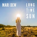Mari Dew - Long Time Sun