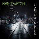 EarthWindMud - Nightwatch