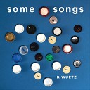 B Wurtz - The Song We Sing