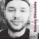 Antonio Chicalato - Какой я на самом деле