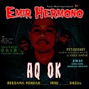 Emir Hermono feat Ichu Gozal - AQ OK