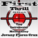 Messiahsoy Jovany Flores Cruz - First Thrill Shot Trap Instrumental Vol 1