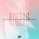 Kid Jewel Apu Gang feat BR4NDON G - Azotar