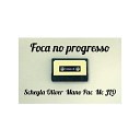 Scheyla Oliver Mano Pac Mc JLO - Foca no Progresso