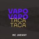 Two Maloka mc jhenny - Vapo Vapo Vs Taco Taco