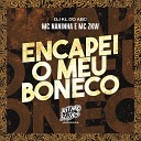 MC Naninha MC ZKW DJ KL do ABC - Encapei o Meu Boneco