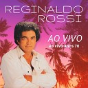 Reginaldo Rossi - Pra ser s minha mulher