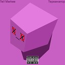 Tell Markee - Терминатор