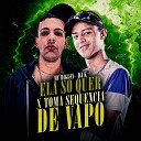 MC DIGUIN feat DJ K - Ela So Quer X Toma Sequencia de Vapo