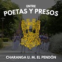 Uni n Musical El Pend n - Entre Poetas y Presos
