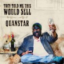 Quanstar - What You Waiting For
