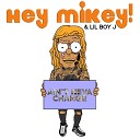 Hey Mikey feat LilBoyJ - Ain t Neva Change