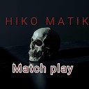 HIKO MATIK - Match Play