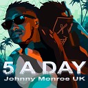Johnny Monroe UK - 5 a Day