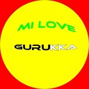 Gurukka - Mi Love