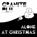 Granite Blu - Alone At Christmas Stripped Back Mix