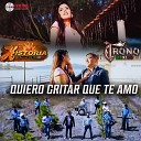 La Historia Musical de Mexico feat El Trono de… - Quiero Gritar Que Te Amo