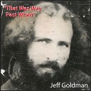 Jeff Goldman - I Never Said You Stole My Love from Me