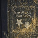 Jeff Hanshaw - Two Stars