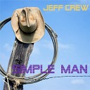 Jeff Crew - Simple Man