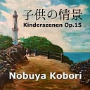 Nobuya Kobori - Kinderszenen No 10 in G Sharp Minor Op 15 Fast zu…