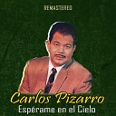 Carlos Pizarro - Esp rame en el Cielo Remastered