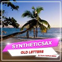 Syntheticsax - Old Letters DJ VoJo Explo Dub Edit