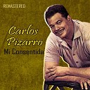 Carlos Pizarro - Ella y yo Remastered