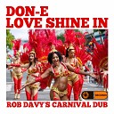 Don E - Love Shine In Rob Davy s Carnival Dub