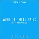 Ocean Avenue - When The Fight Calls Chill Remix