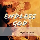 Dipo Adebajo - Endless God