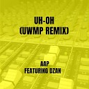 AAP - Uh Oh UWMP Remix