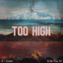 X-Coma feat. Cole The VII - Too High