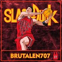Brutalen707 - Slam Dunk