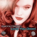 Joanna Hansen - Love You Down Artistik Extended Mix