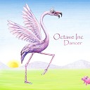 Octave Inc feat Kasey McKenzie Gary Bigelow Joanna… - Dancer