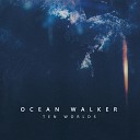 Ocean Walker - Ten Worlds