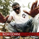 O D Woods - Slow Down