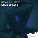 Gayax Dj Xboy - State Of Love Extended Mix