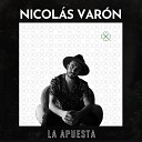 Nicol s Var n - La apuesta