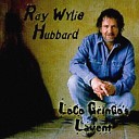 Ray Wylie Hubbard - Dust of the Chase