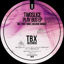 TwoSlice - Play Bus Perky Wires Remix