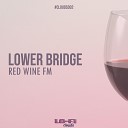 Lower Bridge - Red Wine FM