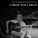 Octopus Caveman - Cocaine and Whiskey
