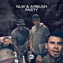 NLW Ambush - Party Extended mix