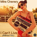 Mike Chenery - I Can t Live Without You