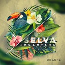 Omacha feat Welton Reis - Selva Encantada