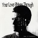 Danny O Connell - Your Love Shines Through