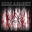 Odds Against - Give My All
